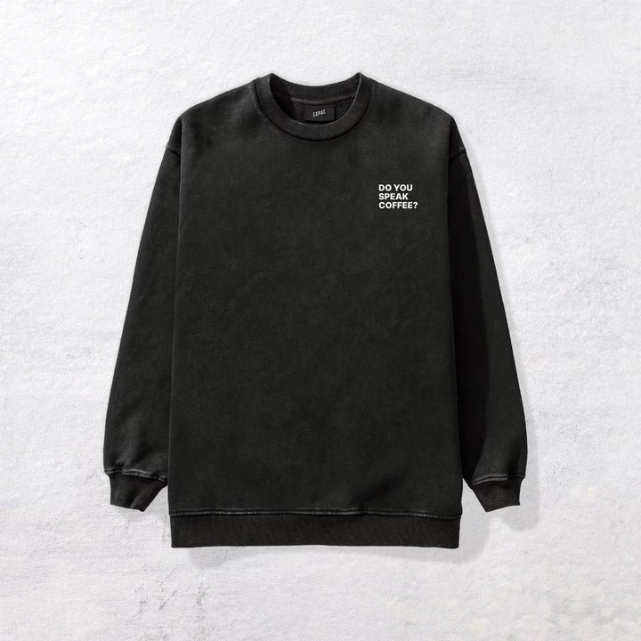 Do You Speak Coffee Crewneck